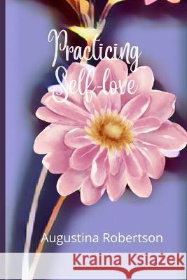 Practicing Self-love Robertson Augustina Robertson 9798839672857 Independently published - książka