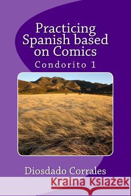 Practicing Spanish based on Comics: Condorito 1 Rios, Rene 9781482379426 Createspace Independent Publishing Platform - książka