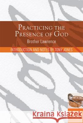 Practicing the Presence of God: Learn to Live Moment-By-Moment Brother, Lawrence 9781557254658 Paraclete Press (MA) - książka