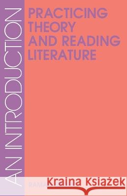 Practicing Theory & Reading Lit-Pa Selden, Raman 9780813101910 UNIV PR OF KENTUCKY - książka