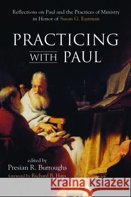 Practicing with Paul Presian R. Burroughs Richard B. Hays 9781532601040 Cascade Books - książka