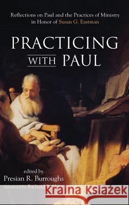 Practicing with Paul Richard B Hays, Presian R Burroughs 9781532601064 Cascade Books - książka