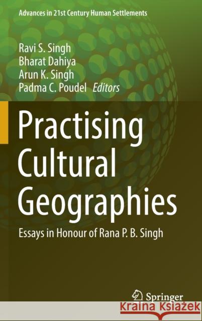 Practising Cultural Geographies: Essays in Honour of Rana PB Singh Singh, Ravi S. 9789811664137 Springer Nature Singapore - książka