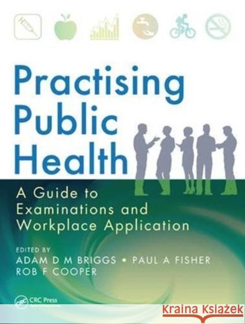 Practising Public Health: A Guide to Examinations and Workplace Application  9781138429352 Taylor and Francis - książka