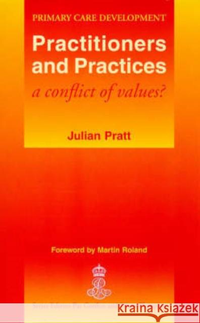 Practitioners and Practices: A Conflict of Values? Pratt, Julian 9781857751406 Radcliffe Publishing - książka