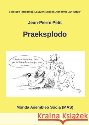 Praeksplodo Jean-Pierre Petit, Roland Platteau 9782369600350 Monda Asembleo Socia - książka