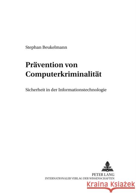 Praevention Von Computerkriminalitaet: Sicherheit in Der Informationstechnologie Volk, Klaus 9783631378465 Peter Lang Gmbh, Internationaler Verlag Der W - książka