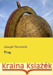 Prag Joseph Neuwirth 9783737202787 Vero Verlag - książka