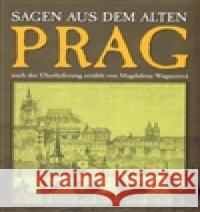 Prag - Sagen aus dem alten Magdalena WagnerovÃ¡ 9788086523859 Plot - książka