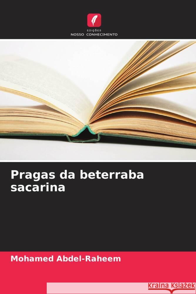Pragas da beterraba sacarina Mohamed Abdel-Raheem 9786206589266 Edicoes Nosso Conhecimento - książka