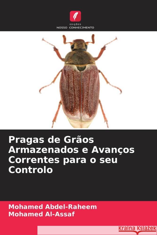 Pragas de Grãos Armazenados e Avanços Correntes para o seu Controlo Abdel-Raheem, Mohamed, Al-Assaf, Mohamed 9786205582275 Edições Nosso Conhecimento - książka