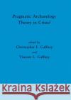 Pragmatic Archaeology - Theory in Crisis? Christopher F. Gaffney Vincent L. Gaffney 9780860544418 British Archaeological Reports Oxford Ltd
