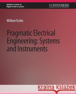 Pragmatic Electrical Engineering: Systems & Instruments William Eccles   9783031798368 Springer International Publishing AG - książka