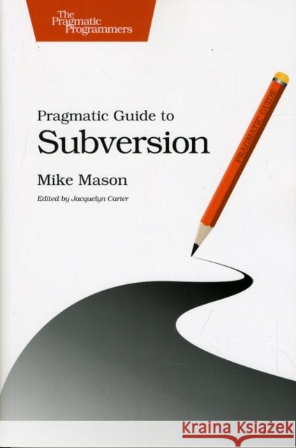 Pragmatic Guide to Subversion Mike Mason 9781934356616  - książka