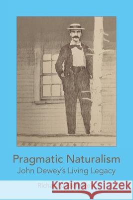 Pragmatic Naturalism: John Dewey's Living Legacy Richard J. Bernstein 9780578730479 Richard J. Bernstein - książka