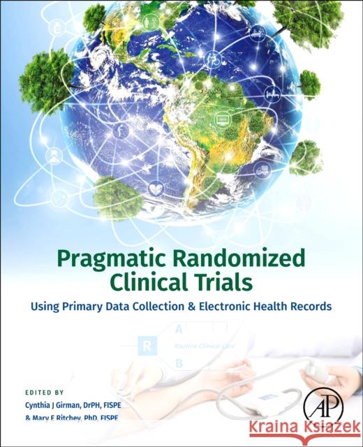 Pragmatic Randomized Clinical Trials: Using Primary Data Collection and Electronic Health Records Girman, Cynthia J. 9780128176634 Academic Press - książka