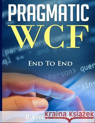 Pragmatic WCF Sahay, Rahul 9781514261255 Createspace - książka
