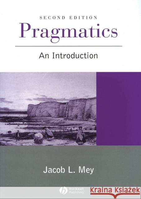 Pragmatics 2e Mey, Jacob L. 9780631211327 Blackwell Publishers - książka