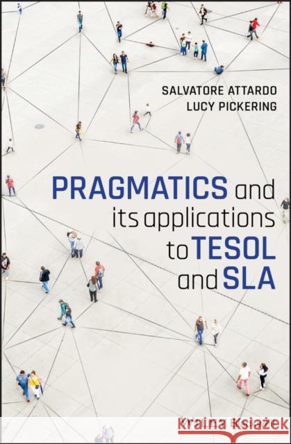 Pragmatics and Its Applications to Tesol and Sla Salvatore Attardo Lucy Pickering 9781119554257 John Wiley and Sons Ltd - książka