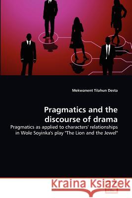 Pragmatics and the discourse of drama Desta, Mekwanent Tilahun 9783639374285 VDM Verlag - książka