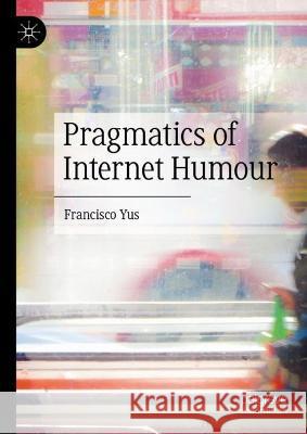 Pragmatics of Internet Humour Francisco Yus 9783031319013 Palgrave MacMillan - książka
