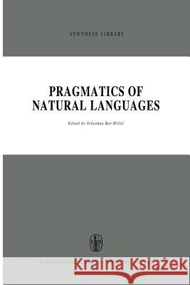 Pragmatics of Natural Languages M. Bar-Hillel 9789027705990 Springer - książka