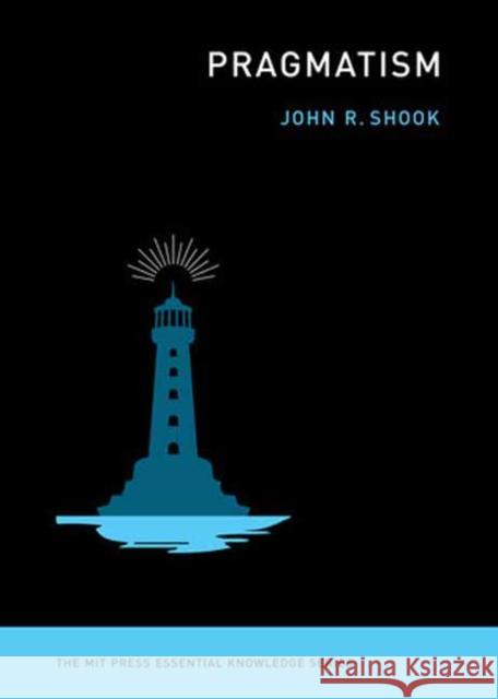 Pragmatism John R. Shook 9780262544610 MIT Press Ltd - książka