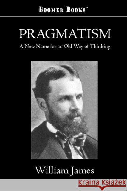 Pragmatism William James 9781600966828 Classic Books Library - książka