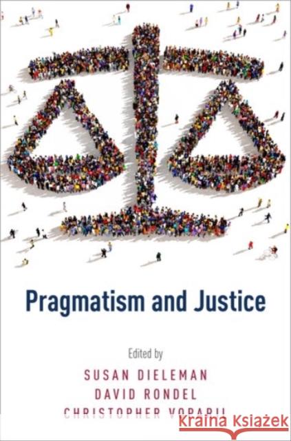 Pragmatism and Justice Susan Dieleman David Rondel Christopher J. Voparil 9780190459246 Oxford University Press, USA - książka