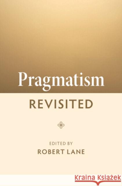 Pragmatism Revisited Robert Lane 9781009453813 Cambridge University Press - książka