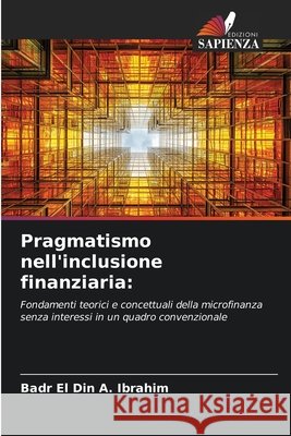 Pragmatismo nell'inclusione finanziaria: Ibrahim, Badr El Din A. 9783330726758 Edizioni Sapienza - książka