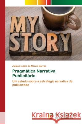 Pragmática Narrativa Publicitária Inácio de Morais Barros, Juliana 9786139774791 Novas Edicioes Academicas - książka