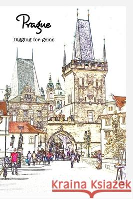 Prague - Digging for gems Keenan O'Flynn 9781715576554 Blurb - książka