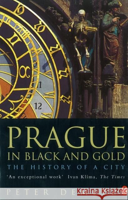 Prague in Black and Gold: The History of a City Peter Demetz 9780140268881 Penguin Books Ltd - książka