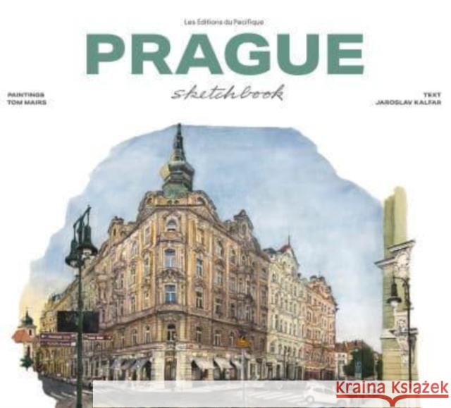 Prague Sketchbook Jaroslav Kalfar 9782878682922 Les Editions du Pacifique - książka
