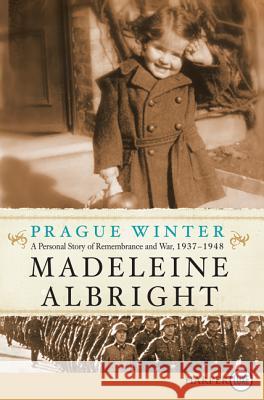 Prague Winter: A Personal Story of Remembrance and War, 1937-1948 Albright, Madeleine 9780062128423 Harperluxe - książka