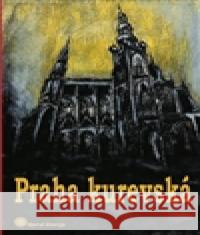 Praha kurevská Jarmila LegemzovÃ¡ 9788086954073 Spiral Energy - książka