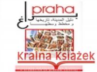 Praha, průvodce městem a jeho historií Charif Bahbouh 9788086149844 Dar Ibn Rushd - książka