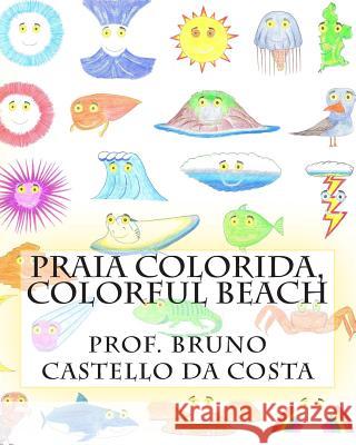 Praia Colorida, Colorful Beach Bruno Ferreira Alves Castell 9781508581581 Createspace - książka