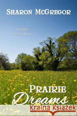 Prairie Dreams Sharon McGregor 9781534632707 Createspace Independent Publishing Platform - książka