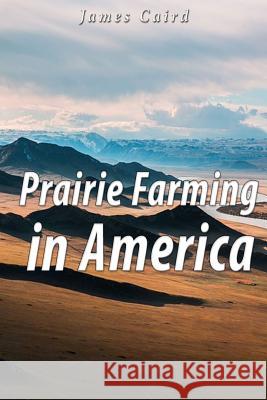 Prairie Farming in America James Caird 9781535154406 Createspace Independent Publishing Platform - książka