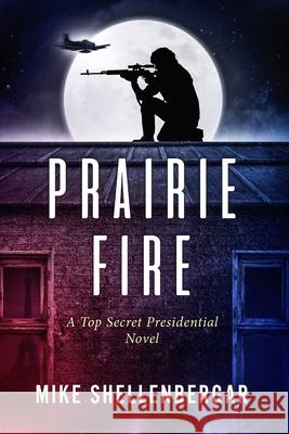 Prairie Fire Mike Shellenbergar 9781087984209 IngramSpark - książka
