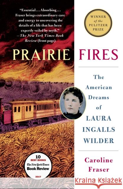 Prairie Fires: The American Dreams of Laura Ingalls Wilder Caroline Fraser 9781250182487 Picador USA - książka