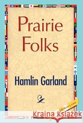 Prairie Folks Hamlin Garland 9781421897462 1st World Library - książka