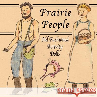 Prairie People: Old Fashioned Activity Dolls Susan Youn 9781515126201 Createspace - książka