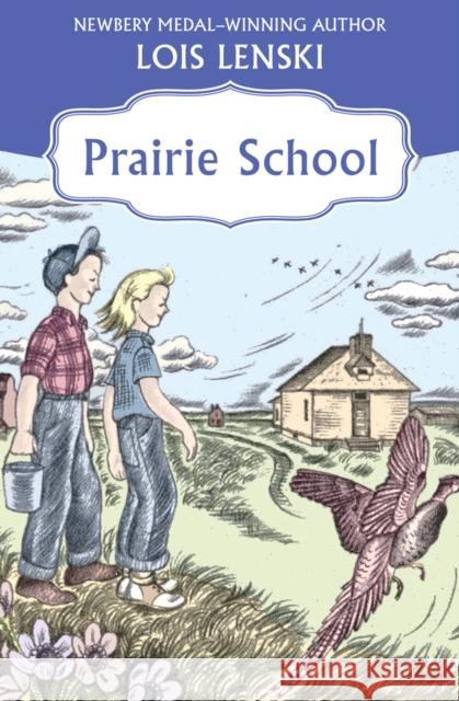 Prairie School Lois Lenski 9781453250112 Open Road Integrated Media LLC - książka