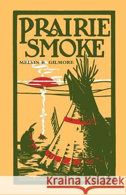 Prairie Smoke Melvin R. Gilmore 9780873512077 Minnesota Historical Society Press,U.S. - książka