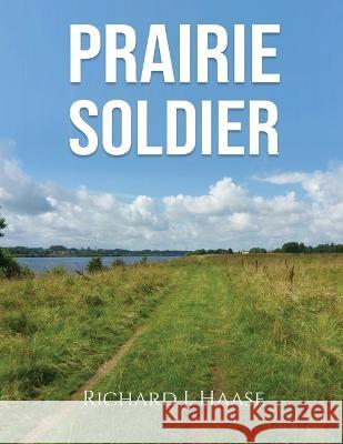 Prairie Soldier Richard Haase Jesse Kennedy 9781915919175 Kindlepublishing - książka