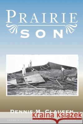 Prairie Son Dennis M. Clausen 9781541357761 Createspace Independent Publishing Platform - książka