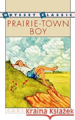 Prairie-Town Boy Carl Sandburg Sandburg                                 Joe Krush 9780152633325 Odyssey Classics - książka